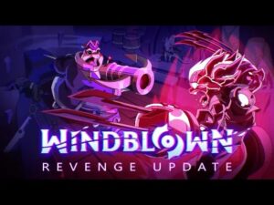 20241211 - RcBFPD2CmwA - Windblown ｜ The Revenge Update